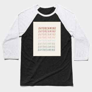 Daydreaming 2 Baseball T-Shirt